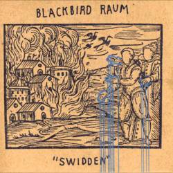 Blackbird Raum : Swidden